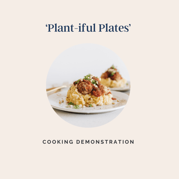 'Plant-iful Plates' - Cooking Demo