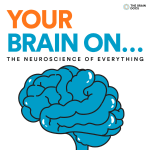 Your Brain On Podcast
